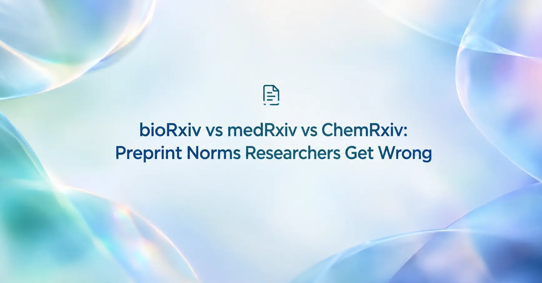 bioRxiv vs medRxiv vs ChemRxiv: Preprint Norms Researchers Get Wrong