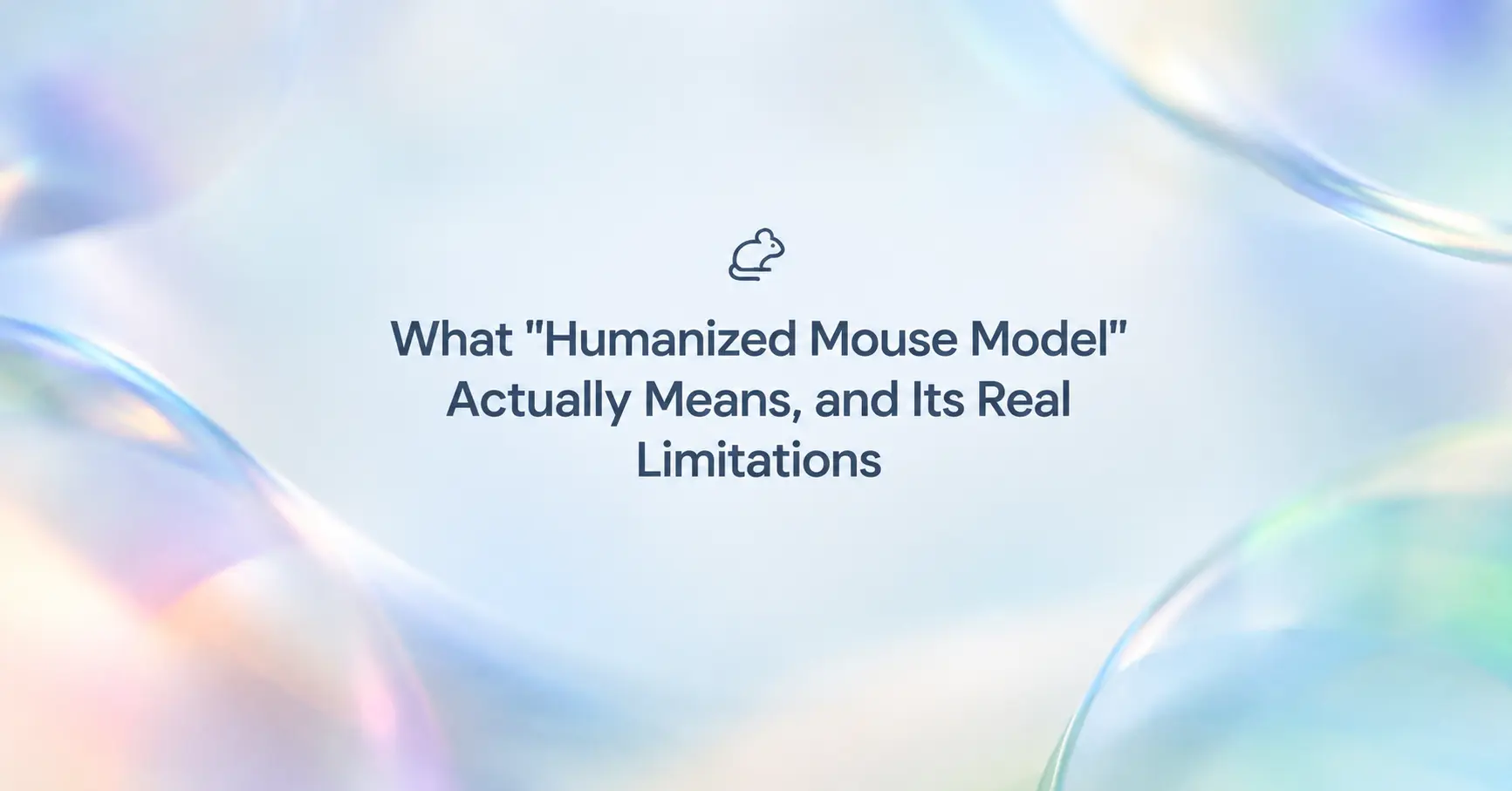 What "Humanized Mouse Model" Actually Means, and Its Real Limitations